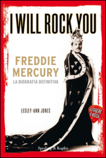 I will rock you. Freddie Mercury. La biografia definitiva - Lesley-Ann Jones
