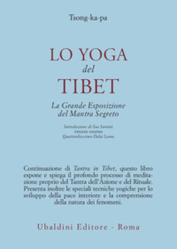Lo yoga del Tibet. La grande esposizione del mantra segreto (parti seconda e terza) - Tsong Khapa (lama)