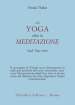 Lo yoga oltre la meditazione. Sugli yoga sutra