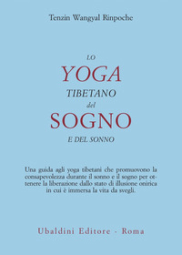 Lo yoga tibetano del sogno e del sonno - Tenzin(Rinpoche) Wangyal