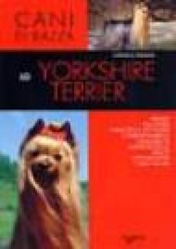 Lo yorkshire terrier. Ediz. illustrata - Antonella Tomaselli