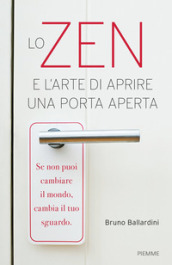 Lo zen e l arte di aprire una porta aperta