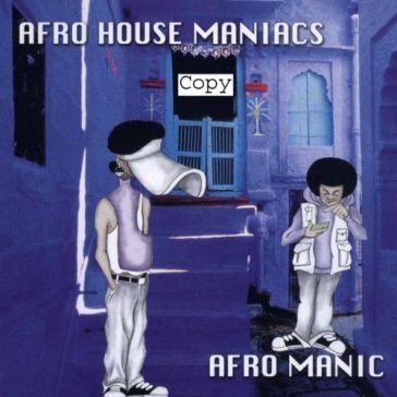 * afro manic - AFRO HOUSE MANIACS