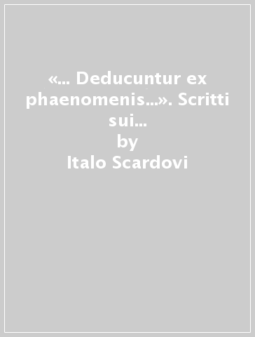 «... Deducuntur ex phaenomenis...». Scritti sui fondamenti dell'inferenza statistica. 1. - Italo Scardovi