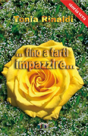 ... Fino a farti impazzire...