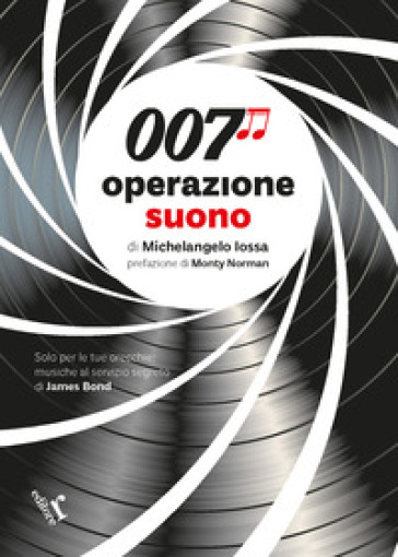 007 operazione suono - Michelangelo Iossa