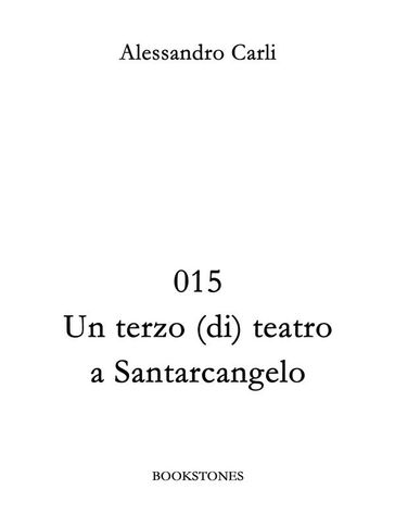 015 Un terzo (di) teatro a Santarcangelo - Alessandro Carli