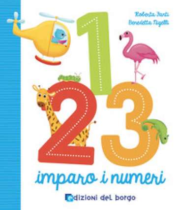 1 2 3 imparo i numeri. Ediz. a colori - Roberta Fanti