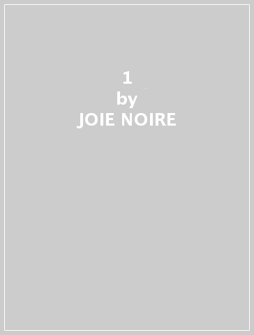 1 - JOIE NOIRE