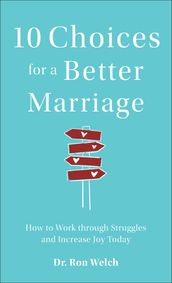 10 Choices for a Better Marriage