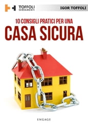 10 Consigli pratici per una casa sicura