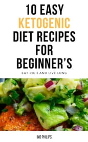 10 Easy Ketogenic Diet Recipes For Beginner s