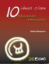 10 Ideas Clave. Educación emocional