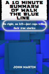 A 10-MINUTE SUMMARY OF WALK THE BLUE LINE BY JAMES PATTERSON AND MATT EVERSMANN