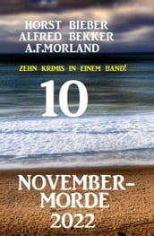 10 November-Morde 2022: Zehn Krimis in einem Band