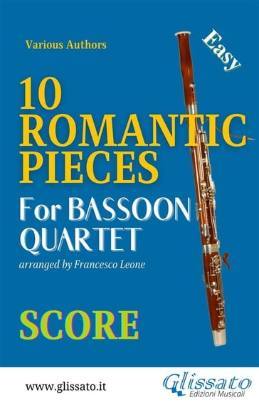 10 Romantic Pieces - Bassoon Quartet (SCORE) - a cura di Francesco Leone - Ludwig van Beethoven - Robert Schumann - Anton Rubinstein - Pyotr Il
