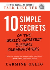 10 Simple Secrets of the World s Greatest Business Communicators