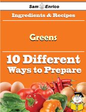 10 Ways to Use Greens (Recipe Book)