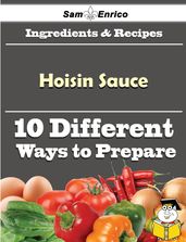 10 Ways to Use Hoisin Sauce (Recipe Book)