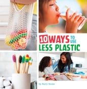 10 Ways to Use Less Plastic