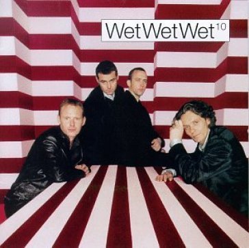 10 - Wet Wet Wet