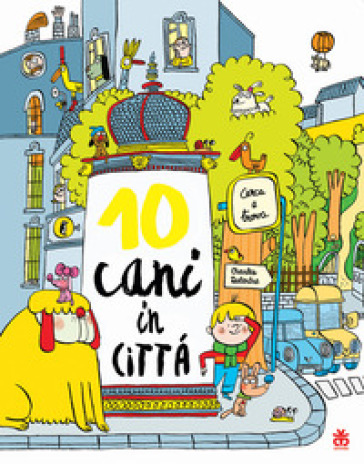 10 cani in città. Ediz. a colori - Charles Dutertre