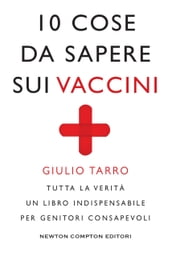 10 cose da sapere sui vaccini