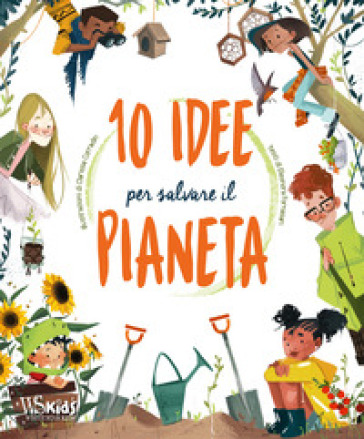10 idee per salvare il pianeta - Eleonora Fornasari