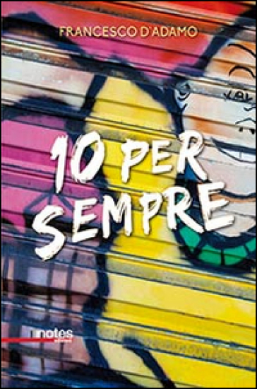 10 per sempre - Francesco D