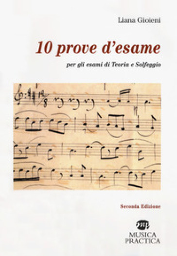 10 prove d'esame per gli esami di teoria e solfeggio - Liana Gioieni