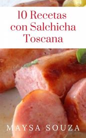 10 recetas con salchicha toscana