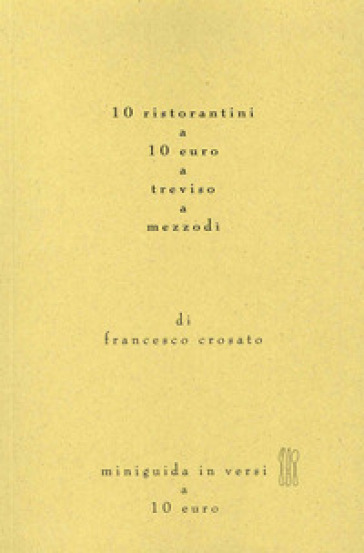 10 ristoranti a 10 euro a Treviso - Francesco Crosato