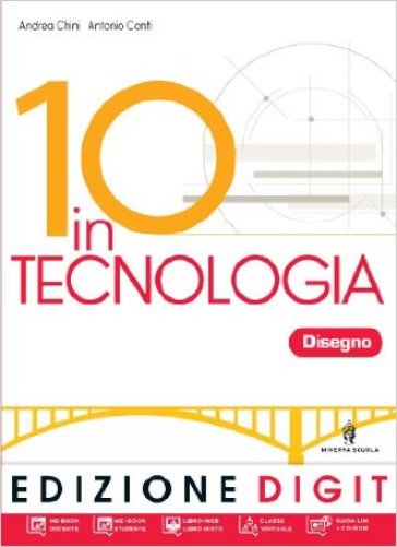 10 in tecnologia. Tecnologia-Disegno. Con espansione online. Per la Scuola media. Con DVD-ROM - A. Chini - A. Conti