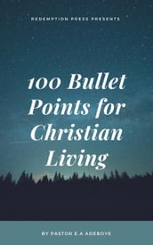 100 Bullet Points For Christian Living