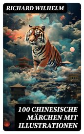 100 Chinesische Märchen mit Illustrationen