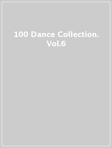 100 Dance Collection. Vol.6