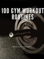 100 Gym Workout Routines