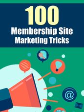 100 Membership Site Marketing Tricks