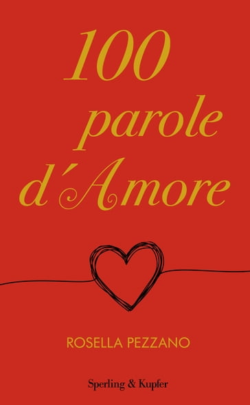 100 Parole d'Amore - Rosella Pezzano