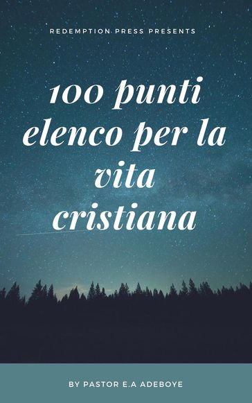 100 Punti Elenco Per La Vita Cristiana - Pastor E. A Adeboye