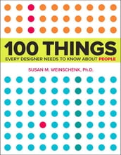 100 Things Every Designer Needs to Know About People