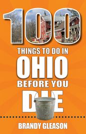 100 Things to Do in Ohio Before You Die