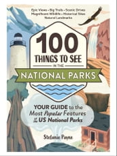 100 Things to See in the National Parks