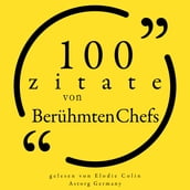 100 Zitate von berühmten Chefs