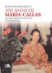 100 anni di Maria Callas. Nei ricordi di chi l