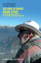 100 anni di Mario Rigoni Stern. Intergenerazionali consegne del testimone tra saggio e racconto