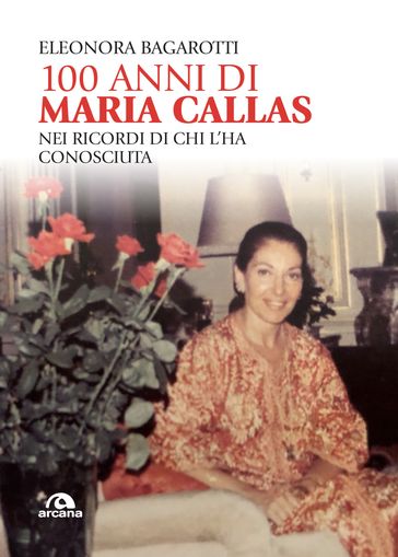 100 anni di Maria Callas - Eleonora Bagarotti