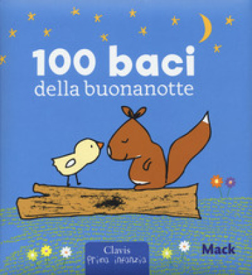 100 baci della buonanotte. Ediz. a colori - Mack