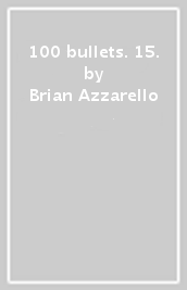 100 bullets. 15.