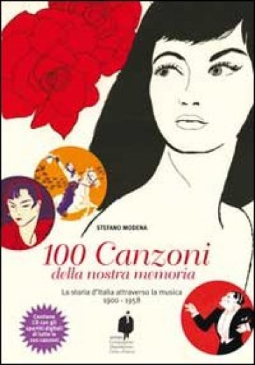 Le 100 canzoni della nostra memoria. Con CD-ROM - Stefano Modena